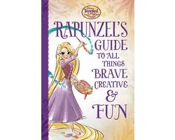 Tangled the Series: Rapunzel's Guide to All Things Brave, Creative, and Fun!