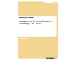 Businessplan für die fiktive Geschenke & Tee Boutique "Gift - Beutel"