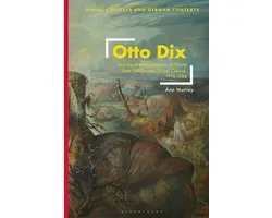 Visual Cultures and German Contexts- Otto Dix and the Memorialization of World War I in German Visual Culture, 1914-1936