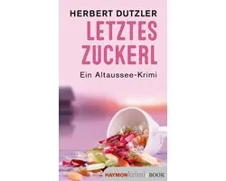 Gasperlmaier-Krimis 11 - Letztes Zuckerl
