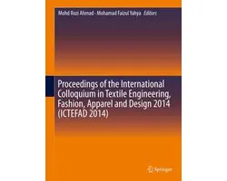 Springer Nature Proceedings excluding Computer Science - Proceedings of the International Colloquium in Textile Engineering, Fashion, Apparel and Design 2014 (ICTEFAD 2014)