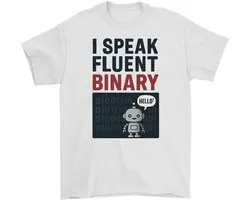 Tech Shirt – I SPEAK FLUENT BINARY – Robot Outfit – Unisex T-Shirt voor Dames & Heren – Origineel Cadeau