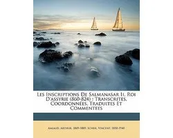 Les Inscriptions de Salmanasar II, Roi d'Assyrie (860-824)