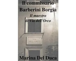 Il commissario Barberini Borgia Il maestro di Via dell'Orco