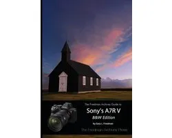 The Friedman Archives Guide to Sony's A7R V (B&W Edition)