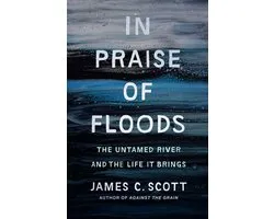 Yale Agrarian Studies Series- In Praise of Floods