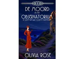 De Zaken Van Lady Elizabeth Hawthorne 5 - De Moord In Het Observatorium