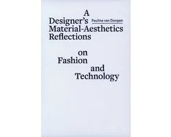 ArtEZ Academia 24 - A designer´s material aesthetics reflections on fashion and technology