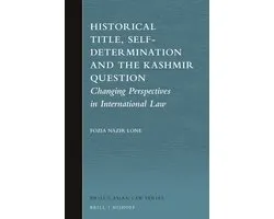 Brill's Asian Law Series7- Historical Title, Self-Determination and the Kashmir Question