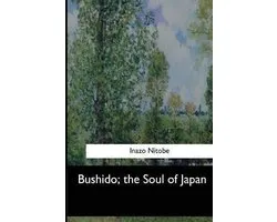 Bushido, the Soul of Japan