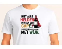 Pas tous les Held Portent un Cape Certains Viennent Juste Met Vin. - T Shirt - Funny - Sarcastic - Sarcasm - DarkHumor - Humor - Grappig - Sarcasme - DrogeHumor