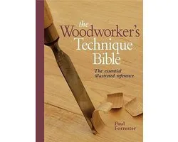 The Woodworker's Technique Bible