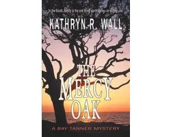 Bay Tanner Mystery-The Mercy Oak