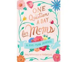 One Question a Day for Moms: Daily Reflections on Motherhood