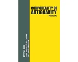 Corporeality of Antigravity Volume One