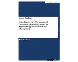 United under SAP - The process of eliminating information islands for ThyssenKrupp Escalator in China (Zhongshan)