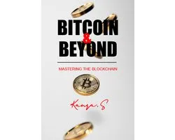 Bitcoin and Beyond: Mastering the Blockchain