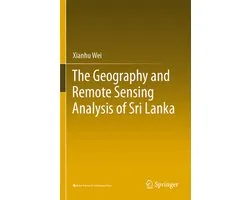 The Geography and Remote Sensing Analysis of Sri Lanka