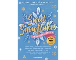 Sweet Snowflakes. Ein Adventskalender. Lovestorys für 24 Tage plus Silvester-Special