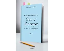 Guía para la lectura de Ser y Tiempo de Heidegger ( vol. 1)