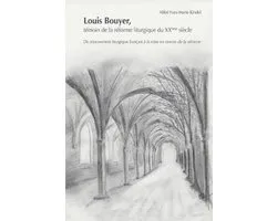 Louis Bouyer, T�moin de la R�forme Liturgique Du Xx�me Si�cle