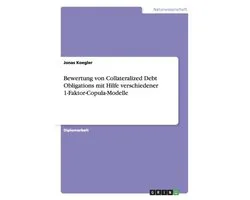 Bewertung von Collateralized Debt Obligations mit Hilfe verschiedener 1-Faktor-Copula-Modelle
