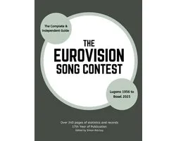 The Complete & Independent Guide to the Eurovision Song Contest 2025