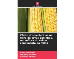 Efeito dos herbicidas na flora de ervas daninhas, microflora do solo e rendimento do milho