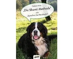 ''Die Shanti-Methode'' oder ''Sprechen Sie Hundisch?''