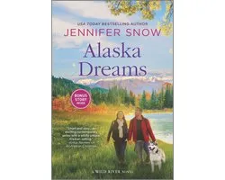 A Wild River Novel 6 - Alaska Dreams
