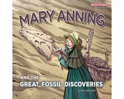 Graphic Science Biographies- Mary Anning and the Great Fossil Discoveries
