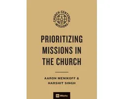 9Marks Church-Centered Missions- Prioritizing Missions in the Church