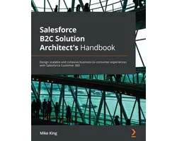 Salesforce B2C Solution Architect's Handbook