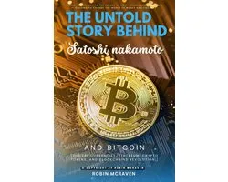 The Untold Story Behind Satoshi Nakamoto and Bitcoin:::