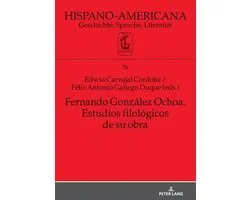 Hispano-Americana- Fernando González Ochoa. Estudios Filológicos de Su Obra