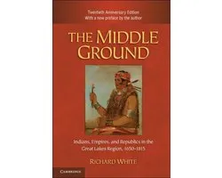 Studies in North American Indian History - The Middle Ground