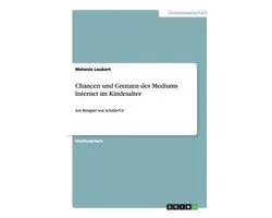 Chancen und Grenzen des Mediums Internet im Kindesalter