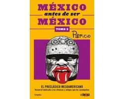 México antes de ser México: El preclásico mesoamericano