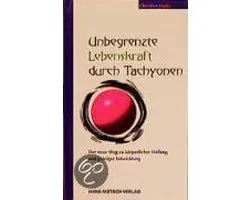 Unbegrenzte Lebenskraft Durch Tachyonen