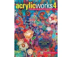 AcrylicWorks: The Best of Acrylic Painti 4 - AcrylicWorks 4