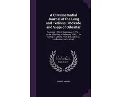A Circumstantial Journal of the Long and Tedious Blockade and Siege of Gibraltar
