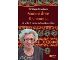 Komm in deine Bestimmung