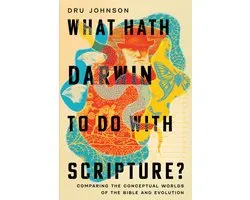 What Hath Darwin to Do with Scripture?
