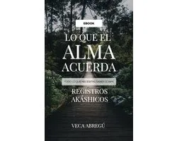 Lo que el Alma Acuerda: Registros Akashicos