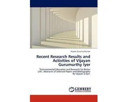 Recent Research Results and Activities of Vijayan Gurumurthy Iyer