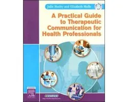A Practical Guide to Therapeutic Communication for Health Professionals