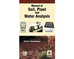Manual of Soil Plant and Water Analysis