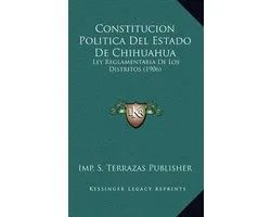 Constitucion Politica del Estado de Chihuahua