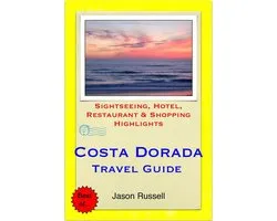 Costa Dorada (Daurada) & Salou, Spain Travel Guide - Sightseeing, Hotel, Restaurant & Shopping Highlights (Illustrated)