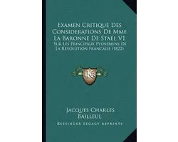 Examen Critique Des Considerations de Mme La Baronne de Stael V1